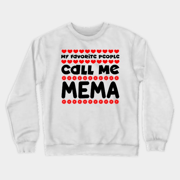 My favorite people call me mema Crewneck Sweatshirt by colorsplash